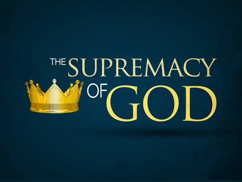 THE SUPREMACY OF GOD - ClassNotes.ng