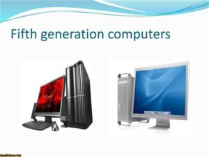Fifth Generation of Computers