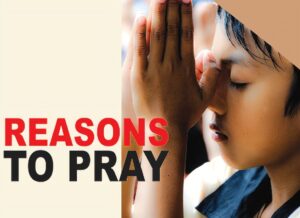 The Reasons for Prayer